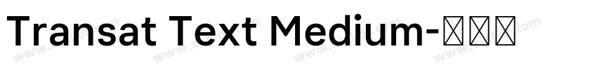 Transat Text Medium字体转换 Transat Text Medium字体转换